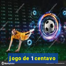 jogo de 1 centavo